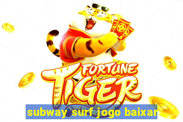 subway surf jogo baixar